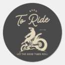 Search for born to ride stickers Biker