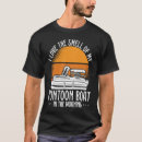 Search for pontoon tshirts Boat