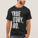 Search for true story tshirts Saying