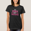 Search for firefighter womens tshirts Real