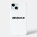 Search for brave iphone cases Motivational