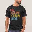 Search for legends car racing tshirts Dad