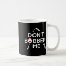 Search for bobber mugs Funny