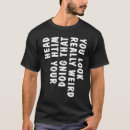 Search for weird tshirts Humour