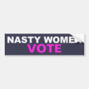 Search for nasty bumper stickers Nasty women vote