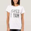 Search for yam or sweet potato tshirts Yes i yam