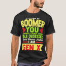 Search for gen x tshirts Witty