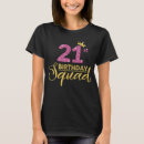 Search for birthday squad tshirts 21st