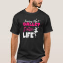 Search for sister is a dancer tshirts Ballet