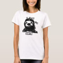 Search for sloth tshirts Style