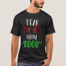 Search for dear santa define good tshirts Can