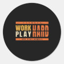 Search for hard working stickers Work hard play hard