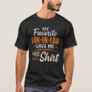 Search for favorite son in law tshirts Father
