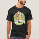 Search for dees tshirts Nuts