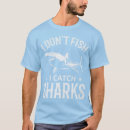 Search for great catch tshirts Sharks