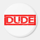 Search for the dude magnets Fun