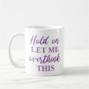 Search for on hold mugs Overthinking