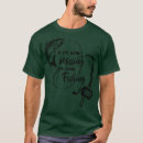 Search for gone fishing tshirts Retirement