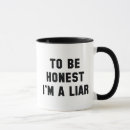Search for to be honest mugs Funny
