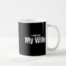 Search for ask my wife mugs Saying