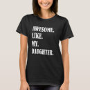 Search for awesome daughter tshirts Dad