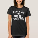 Search for pinch me tshirts St patricks day