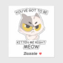 Search for right meow stickers Funny