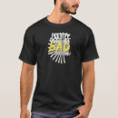 Search for pretty tshirts Sarcastic