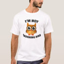 Search for funny bird tshirts Sarcastic