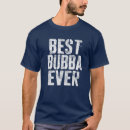 Search for bubba tshirts Father