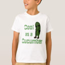 Search for cucumber tshirts Cool as a cucumber