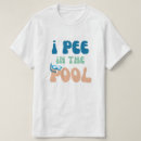 Search for pee tshirts Pools