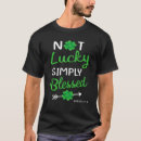 Search for not lucky blessed tshirts Patricks