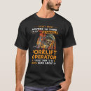 Search for forklift tshirts Want