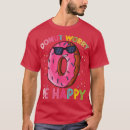 Search for donut worry tshirts Coffee