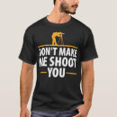Search for dont shoot tshirts Birthday