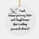 Search for funny sister christmas tree decorations Cute