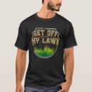 Search for get off my lawn tshirts Quotes