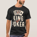 Search for poker king tshirts Vegas