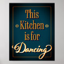 Search for kitchen is for dancing posters Quote
