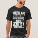 Search for dental tshirts Quote