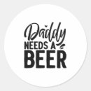 Search for need beer stickers Daddy