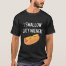 Search for i swallow tshirts Sarcastic
