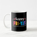 Search for happy weekend mugs Friday
