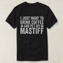 Search for mastiff tshirts Pets