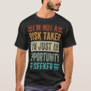 Search for risk taker tshirts Seeker