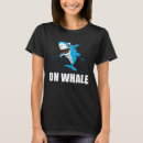Search for whales tshirts Orca