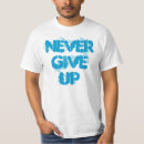 Search for never give up tshirts Funny