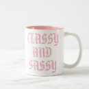 Search for sassy classy mugs Humour