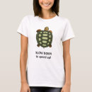 Search for slow down tshirts Motivational